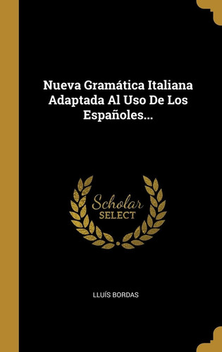Libro Nueva Gramática Italiana Adaptada Al Uso De Los E Lhs2