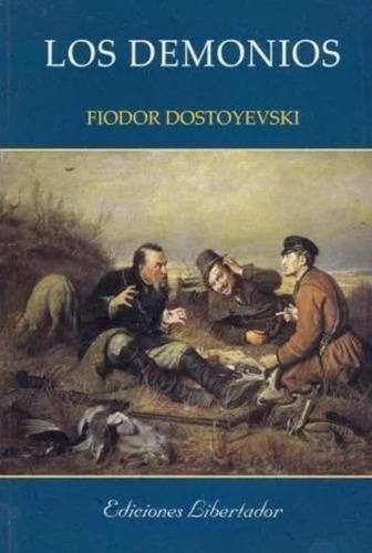 Los Demonios - Fiodor Dostoyevski - Libertador 