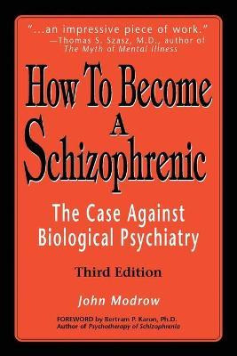 Libro How To Become A Schizophrenic - John Modrow