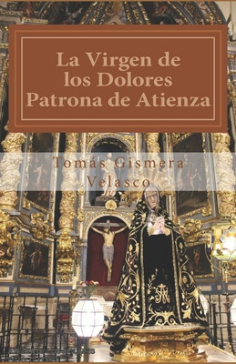 Libro La Virgen De Los Dolores, Patrona De Atienza - Vela...