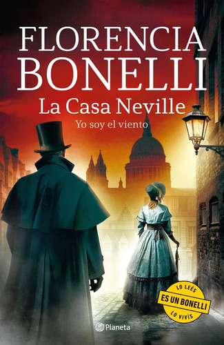 Libro La Casa Neville 3 Yo Soy el Viento Florencia Bonelli Editorial Planeta 2024