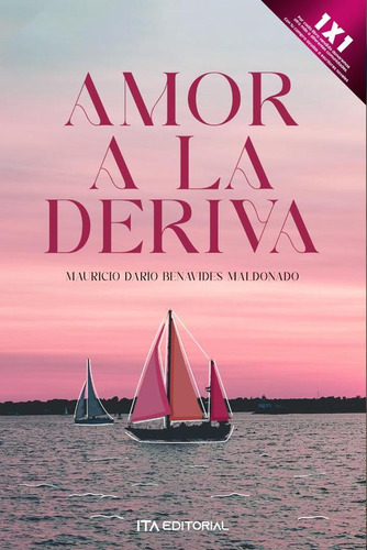 Amor A La Deriva, De Mauricio Darío Benavides Maldonado