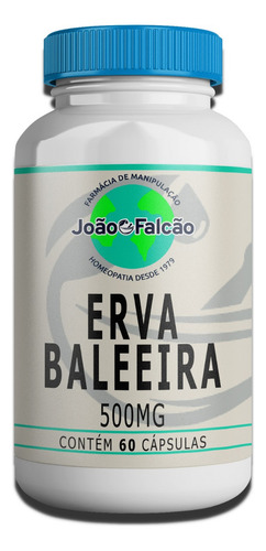 Erva Baleeira 500mg - 60 Cápsulas Sabor Sem Sabor