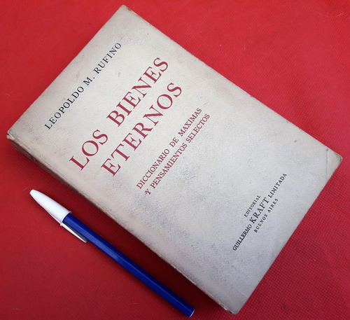 Los Bienes Eternos Leopoldo M Rufino Excelente 1957 Numerado