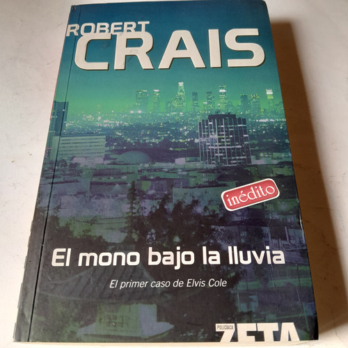 Libro,el Mono Bajo La Lluvia,robert Crais,zeta,caballito 