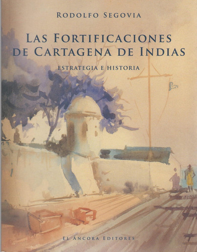 Las Fortificaciones De Cartagena De Indias - Estrategia E Historia (spanish Edition), De Rodolfo Segovia. Editorial Oem, Tapa Blanda En Español