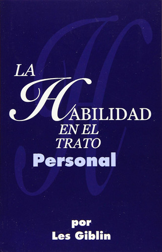 Libro: La Habilidad En El Trato Personal (spanish Edition)