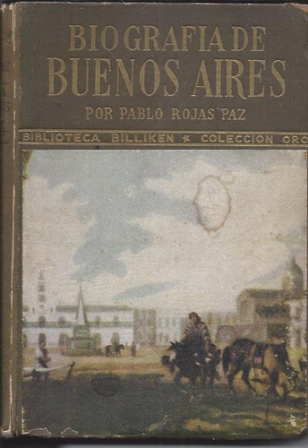 Pablo Rojas Paz. Biografía De Buenos Aires