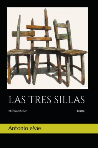 Las Tres Sillas -#elteatroselee-