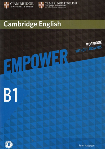 Cambridge English Empower B1 Workbook Without Answers, De Peter Anderson., Vol. B1. Editorial Cambridge University Press, Tapa Blanda, Edición 2015 En Inglés