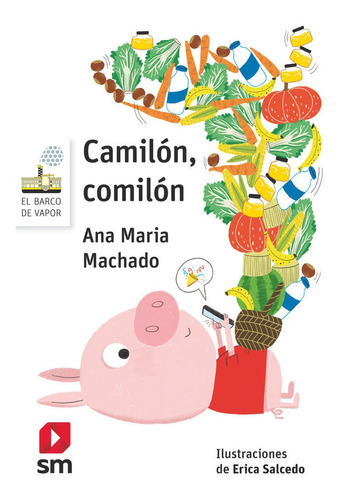 Camilãâ³n, Comilãâ³n, De Machado, Ana Maria. Editorial Ediciones Sm, Tapa Blanda En Español