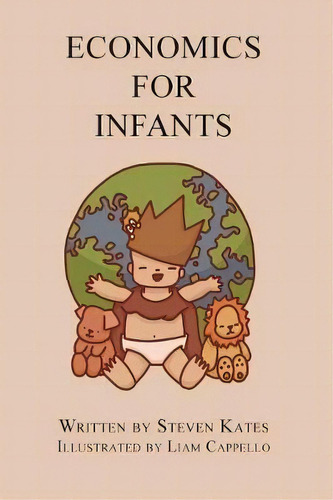 Economics For Infants, De Steven Kates. Editorial Connor Court Publishing, Tapa Dura En Inglés