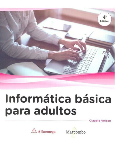 Informatica Basica Para Adultos - Veloso, Claudio