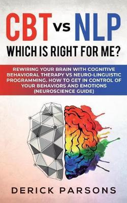 Libro Cbt Vs Nlp : Which Is Right For Me?: Rewiring Your ...