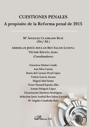 Cuestiones penales. A propÃÂ³sito de la reforma penal de 2015, de España Alba, Víctor. Editorial Dykinson, S.L., tapa blanda en español
