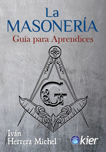 Libro La Masoneria -  Guia Para Aprendices - Ivan Herrera