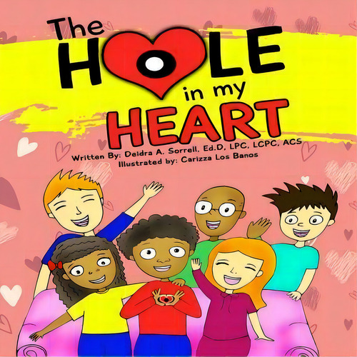 The Hole In My Heart, De Deidra A Sorrell. Editorial Createspace Independent Publishing Platform, Tapa Blanda En Inglés