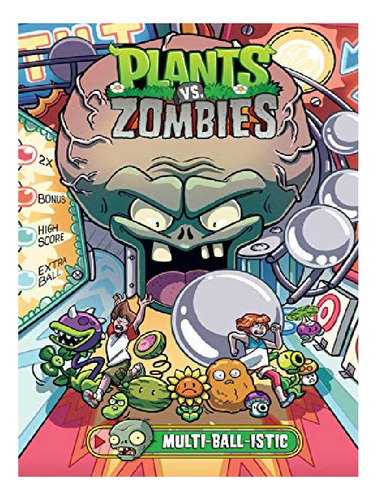 Plants Vs. Zombies Volume 17: Multi-ball-istic - Paul . Eb13