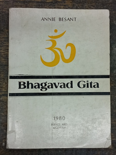 Bhagavad Gita * Mahabharata * Annie Besant * 1980 *