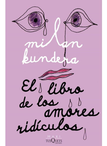 Libro El Libro De Los Amores Ridículos - Milan Kundera