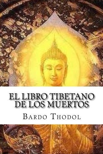 El Libro Tibetano De Los Muertos - Bardo Thodol