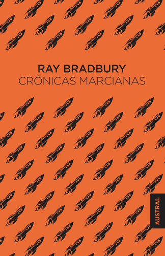 Crónicas Marcianas, de Bradbury, Ray. Serie Singular Editorial Austral México, tapa blanda en español, 2021