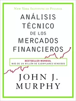 Comprar Análisis Técnico De Los Mercados Financieros - John J Murphy