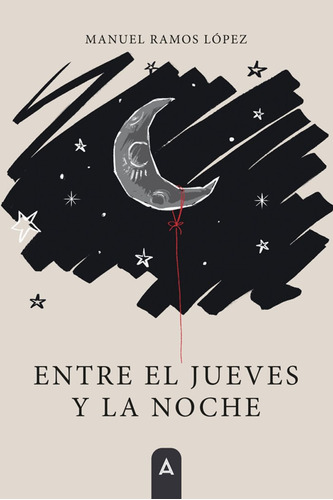 Libro Entre El Jueves Y La Noche - , Ramos Lã³pez, Manuel