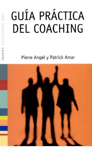 Guía Práctica De Coaching - Angel Pierre Y Amar Patrick