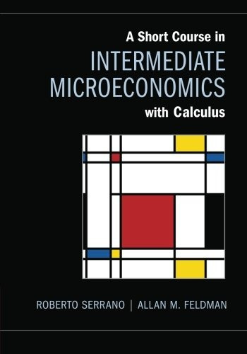 A Short Course In Intermediate Microeconomics With Calculus