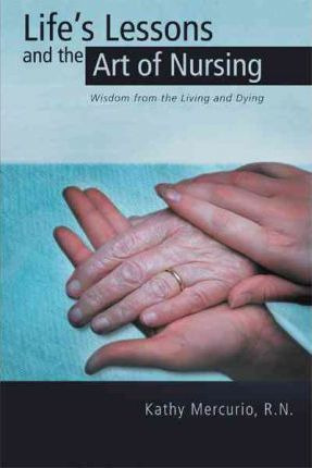 Libro Life's Lessons And The Art Of Nursing - R.n. Kathy ...