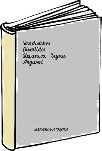 Sandwiches Divertidos Stepanova, Iryna Arguval