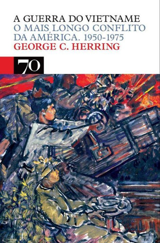 Libro Guerra Do Vietname A De Herring George C Edicoes 70