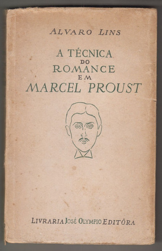 1956 Tecnica Do Romance Em Marcel Proust Alvaro Lins Brasil