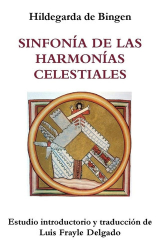 Sinfonia De Las Harmonias Celestiales: Sin Datos, De Hildegarda De Bingen. Serie Sin Datos, Vol. 0. Editorial Lulu.com, Tapa Blanda, Edición Sin Datos En Español, 2013