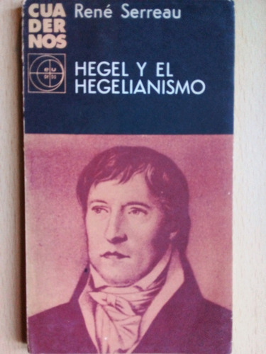 Hegel Y El Hegelianismo Rene Serreau A99