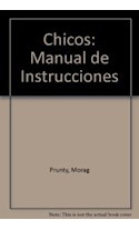 Libro Chicos Manual De Instrucciones De Prunty Morag
