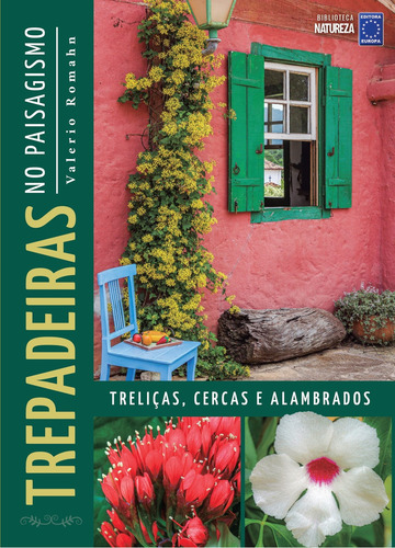Trepadeiras no Paisagismo: Treliças, Cercas e Alambrados, de Romahn, Valerio. Editorial Editora Europa, capa mole em português, 2021