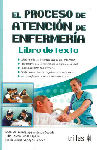 El Proceso De Atención De Enfermería: Libro De Texto, de Andrade Cepeda, Rosa María Guadalupe. Editorial Trillas, tapa blanda en español, 2020