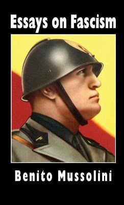 Libro Essays On Fascism - Benito Mussolini