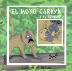 Libro El Mono Caraya Y Su Hermanito De Chanti
