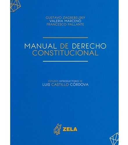 Manual De Derecho Constitucional, De Zagrebelsky, Gustavo., Vol. 2 Tomos. Editorial Zela Grupo Editorial E.i.r.l., Tapa Dura En Español, 2020