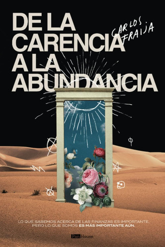 Libro: De La Carencia A La Abundancia: Lo Que Sabemos Acerca