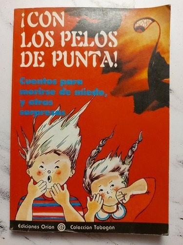 ¡con Los Pelos De Punta!. Colección De Cuentos. 51n 991