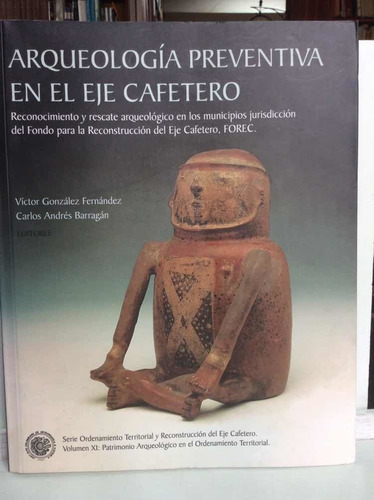 Arqueología Preventiva En El Eje Cafetero - Víctor González