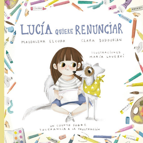 Lucía Quiere Renunciar, De Clara Dadourian Y Magdalena Elcoro. Editorial Ediciones Assisi, Tapa Blanda En Español, 2022