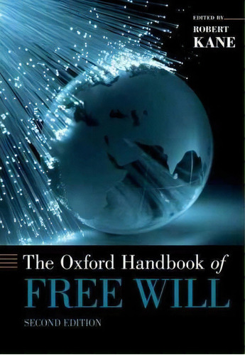 The Oxford Handbook Of Free Will : Second Edition, De Robert Kane. Editorial Oxford University Press Inc, Tapa Blanda En Inglés