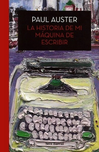 La Historia De Mi Máquina De Escribir - Auster Paul
