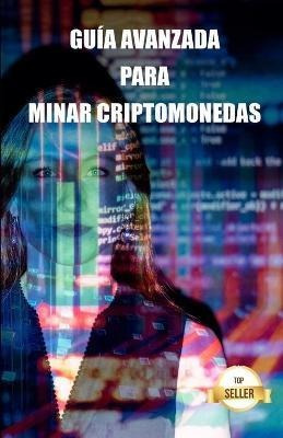 Libro Guia Avanzada Para Minar Criptomonedas : Consejos, ...