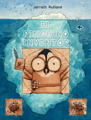 El Pingüino Inventor, De Jarrett Rutland. Editorial Ediciones Gaviota, Tapa Dura, Edición 2020 En Español